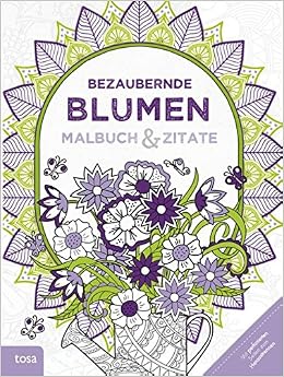 Bezaubernde Blumen Malbuch Zitate Amazoncouk 9783863135331 Books