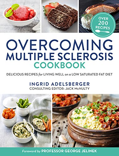 Overcoming Multiple Sclerosis Cookbook: Delicious Recipes for Living Well with a Low Saturated Fat D