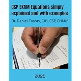 CSP EXAM Equations simply explained and with examples: Certified Safety Professional (Professional Development)