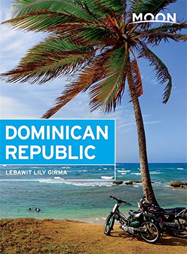Moon Dominican Republic (Moon Handbooks) by Lebawit Lily Girma