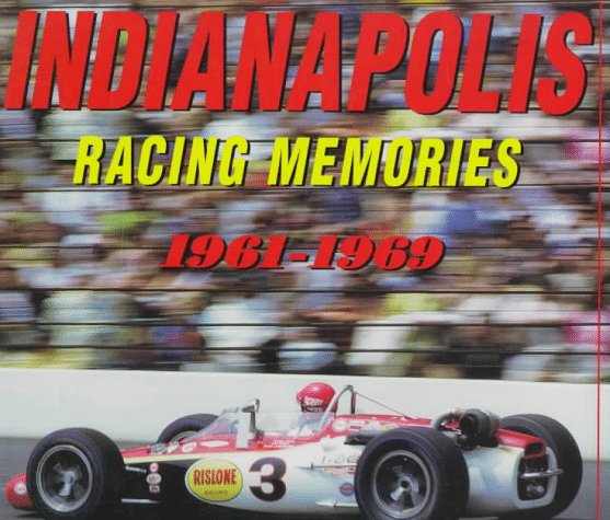 Indianapolis Racing Memories 61-69