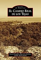El Camino Real de los Tejas (Images of America)