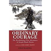 Ordinary Courage: The Revolutionary War Adventures of Joseph Plumb Martin