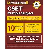 CSET Multiple Subject Test Prep 2026 and 2027: 10 Full-Length Practice Tests and CSET Study Book for California Teacher Certification: [6th Edition]