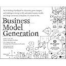 Business Model Generation: A Handbook for Visionaries, Game Changers, and Challengers