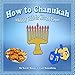 Children's Book: How to Chanukah (Jewish Holidays Book Series) (Hanukkah) (Children's Books with Good Values)