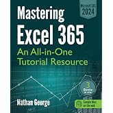 Mastering Excel 365: An All-in-One Tutorial Resource