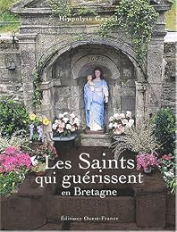 Les  saints qui guérissent en Bretagne