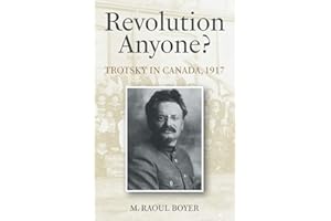 Revolution Anyone? Trotsky in Canada, 1917
