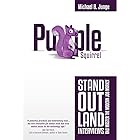 Purple Squirrel: Stand Out, Land Interviews, and Master the Modern Job Market