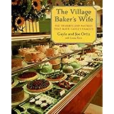 The Village Baker's Wife: The Desserts and Pastries That Made Gayle's Famous