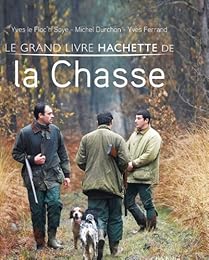 Le  grand livre Hachette de la chasse