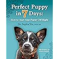Perfect Puppy in 7 Days: How to Start Your Puppy Off Right