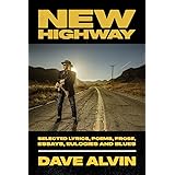 New Highway: Selected Lyrics, Poems, Prose, Essays, Eulogies and Blues