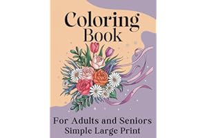 Simple Large Print Coloring Book for Adults and Seniors with Dementia: 50 Easy and Relaxing Designs Featuring Flowers, Animal