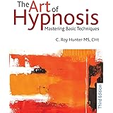 The Art of Hypnosis: Mastering Basic Techniques