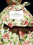 Dior Impressions: The Inspiration and Influence of Impressionism at the House of Dior by 