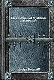 The Essentials of Mysticism by Evelyn Underhill, Anthony Uyl