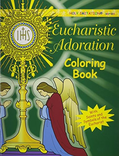 Eucharistic Adoration: With Saints And Symbols Of The Eucharist (Holy Imitation)