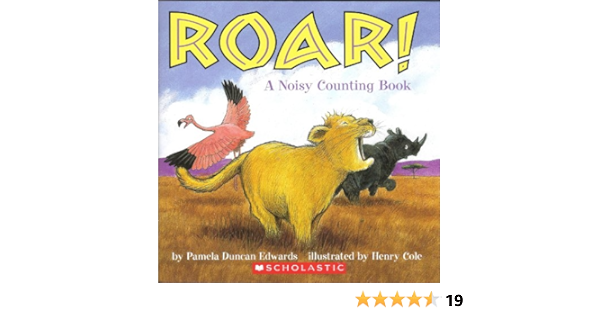 Roar A Noisy Counting Book Edwards Pamela Duncan 9780439286930 Amazon Com Books