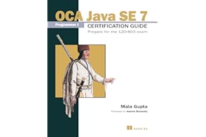 OCA Java SE 7 Programmer I Certification Guide: Prepare for the 1ZO-803 exam