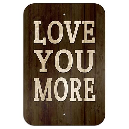 Amazon Com Ugtell Display Signs Love You More Novelty Aluminum Metal Sign Large 8 X 12 Inch Sign Letters Home Kitchen