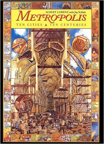 Metropolis: Ten Cities, Ten Centuries, by Albert Lorenz Metropolis: Ten Cities, Ten Centuries, by Albert Lorenz