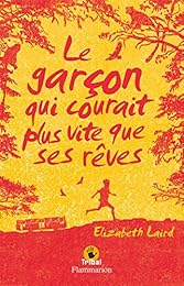 Le  garçon qui courait plus vite que ses rêves