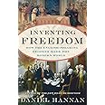 Inventing Freedom: How the English-Speaking Peoples Made the Modern World