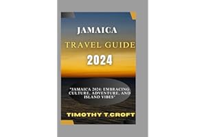 JAMAICA 2024: "Jamaica 2024: Embracing Culture, Adventure, and Island Vibes"