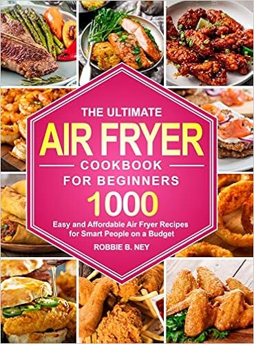 The Ultimate Air Fryer Cookbook For Beginners 1000 Easy And Affordable Air Fryer Recipes For Smart People On A Budget 9781953634603 Amazon Com Books The Ultimate Air Fryer Cookbook For Beginners 1000 Easy And Affordable Air Fryer Recipes For Smart People On A Budget 9781953634603 Amazon Com Books
