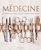 Médecine : Histoire illustrée de l'Antiquité à nos jours by 