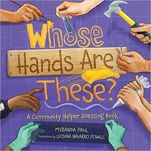 Whose Hands Are These? By Miranda Paul