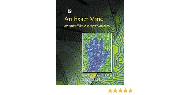 An Exact Mind An Artist With Asperger Syndrome Peter Myers - 