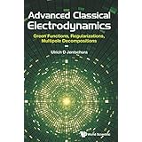 Advanced Classical Electrodynamics: Green Functions, Regularizations, Multipole Decompositions