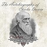 The Autobiography of Charles Darwin