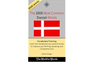 The 2000 Most Common Danish Words: Vocabulary Training : Learn the Vocabulary you need to know to improve you Writing, Speaki