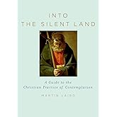 Into the Silent Land: A Guide to the Christian Practice of Contemplation