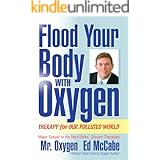 Flood Your Body With Oxygen: Therapy For Our Polluted World
