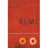 The Soul of Rumi: A New Collection of Ecstatic Poems