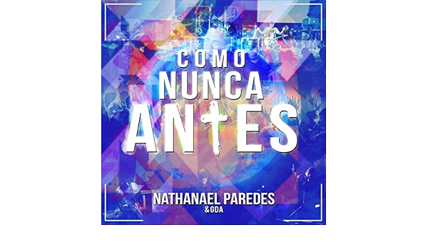 Te Necesito Ahora En Vivo De Nathanael Paredes Gda En Amazon Music Amazon Es de nathanael paredes gda en amazon