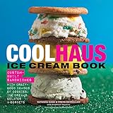Coolhaus Ice Cream Book: Custom-Built Sandwiches with Crazy-Good Combos of Cookies, Ice Creams, Gela Coolhaus Ice Cream Book: Custom-Built Sandwiches with Crazy-Good Combos of Cookies, Ice Creams, Gela