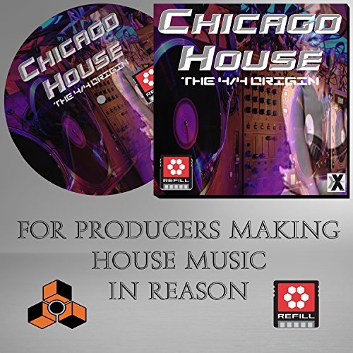 Chicago House (The 4/4 Origin) - The Propellerhead Reason Refill - Works with - Reason 5 - 9