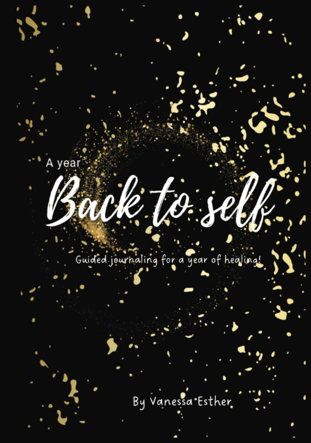 A Year Back to Self A Year of Guided Journaling and Affirmations: 12 month affirmation journal and planner for men and women