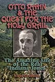 Otto Rahn and the Quest for the Grail: The Amazing