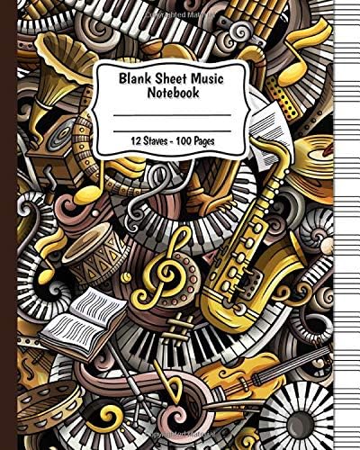 Blank Sheet Music Notebook: Music Manuscript Paper / Staff Paper / Musicians Notebook (Composition Books - Music Manuscript Paper) 100 pages 12 stave per page