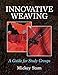 Innovative Weaving: A Guide for Study Groups by Mickey Stam