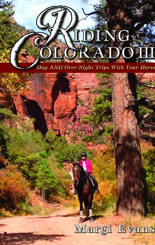 Riding Colorado III - Day and Overnight Trips with Your Horse by Margi Evans (Paperback)
