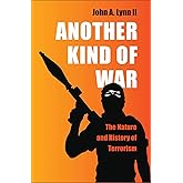 Another Kind of War: The Nature and History of Terrorism