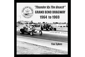 Thunder By The Beach: Grand Bend Dragway 1964 to 1969